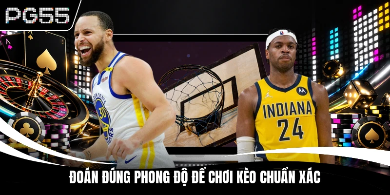 Đoán đúng phong độ để chơi kèo chuẩn xác