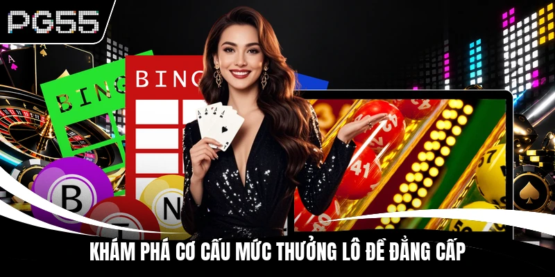 Khám phá cơ cấu mức thưởng lô đề đẳng cấp