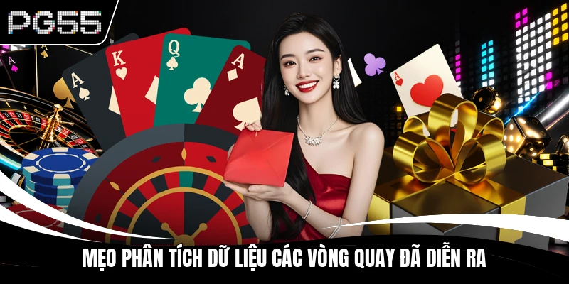 Mẹo phân tích dữ liệu các vòng quay đã diễn ra