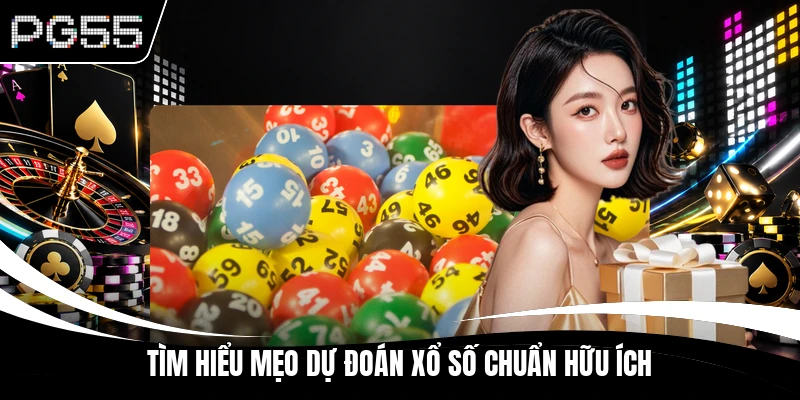 Tìm hiểu mẹo dự đoán xổ số chuẩn hữu ích
