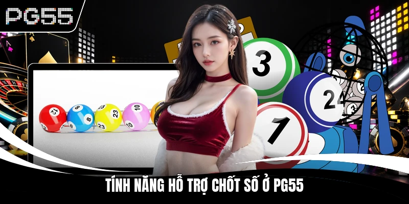 Tính năng hỗ trợ chốt số ở PG55