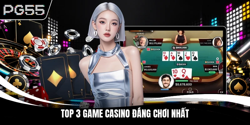 Top 3 game Casino đáng chơi nhất